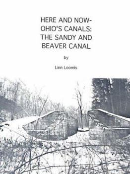 Paperback Here & Now - Ohio's Canals: The Sandy & Beaver Canal Book