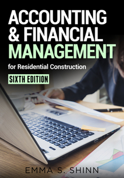 Paperback Accounting & Financial Management for Residential Construction, Sixth Edition Book