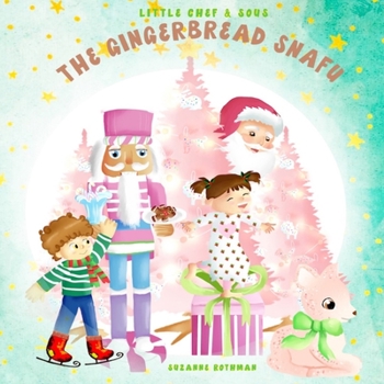 Paperback Little Chef and Sous: and The Gingerbread Snafu Book