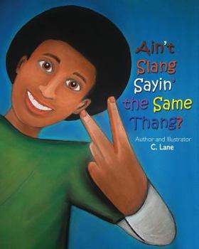 Paperback Ain't Slang Sayin' the Same Thang? Book