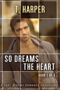 Paperback So Dreams the Heart: a very steamy romance adventure Book
