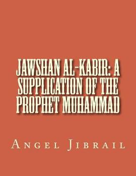 Paperback Jawshan al-Kabir: A Supplication of the Prophet Muhammad Book