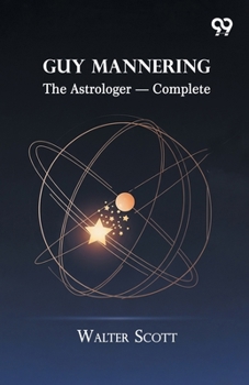 Guy Mannering: The Astrologer - Complete
