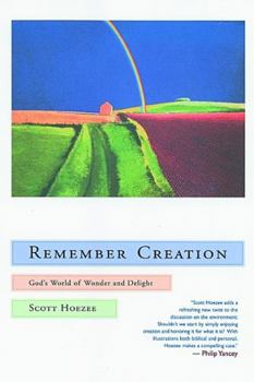 Paperback Remember Creation: God's World of Wonder and Delight Book