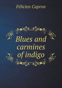 Blues and Carmines of Indigo