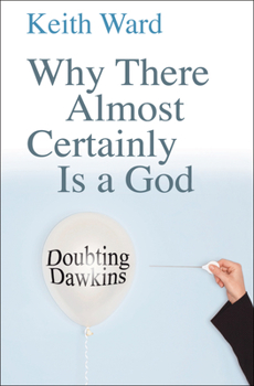 Paperback Why There Almost Certainly Is a God: Doubting Dawkins Book