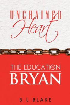 Paperback Unchained Heart: The Education of Bryan Book