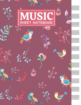 Music Sheet Notebook: Blank Staff Manuscript Paper with Watercolor Birds Themed Cover Design