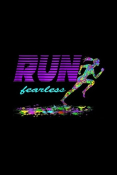 Paperback Run Fearless: Run Fearless Colorful Splash Running Fit women girl Journal/Notebook Blank Lined Ruled 6x9 100 Pages Book