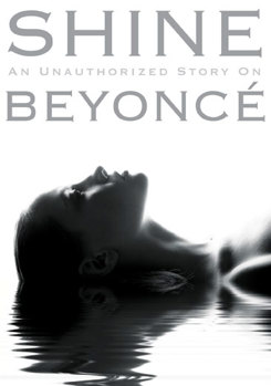DVD Shine: An Unauthorized Story on Beyonce Book