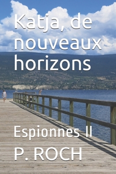 Paperback Katja, de nouveaux horizons: Espionnes II [French] Book
