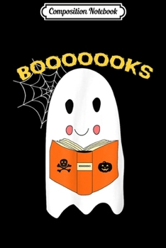 Paperback Composition Notebook: Boooooks Halloween Boo read Books Ghost reading books funny Journal/Notebook Blank Lined Ruled 6x9 100 Pages Book