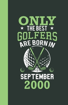 Only the best golfers are born in September 2000: Lined Notebook / Journal, 110 Pages, 5,5" x8,5", Soft Cover, Matte Finish, funny golfers gifts