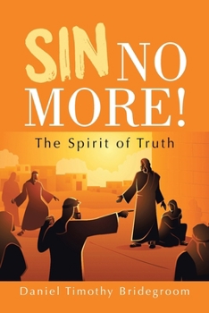 Paperback Sin No More!: The Spirit of Truth Book