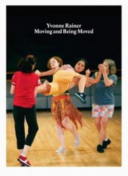 Paperback Yvonne Rainer - Moving And Being Moved Book