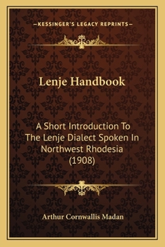 Paperback Lenje Handbook: A Short Introduction To The Lenje Dialect Spoken In Northwest Rhodesia (1908) Book