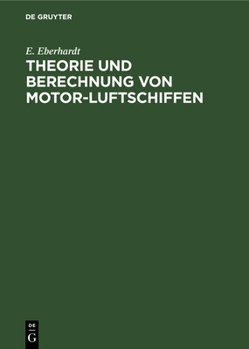 Hardcover Theorie und Berechnung von Motor-Luftschiffen [German] Book