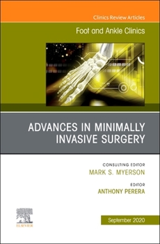 Hardcover Advances in Minimally Invasive Surgery, an Issue of Foot and Ankle Clinics of North America: Volume 25-3 Book