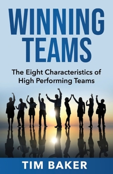 Paperback Winning Teams: The Eight Characteristics of High Performing Teams [Large Print] Book