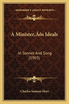 Paperback A Minister's Ideals: In Sonnet And Song (1903) Book