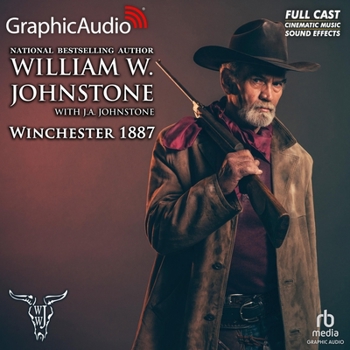 Winchester 1887 [Dramatized Adaptation] - Book #2 of the Winchester
