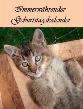 Paperback Immerwährender Geburtstagskalender: Jahresunabhängiger Kalender zum Eintragen von Geburtstagen. Mit einem süßen Katzenmotiv. [German] Book