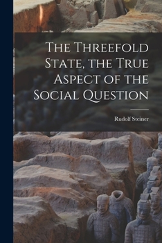 Paperback The Threefold State, the True Aspect of the Social Question Book