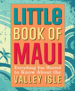 Hardcover Little Book of Maui: Everything to Know about the Valley Isle Book