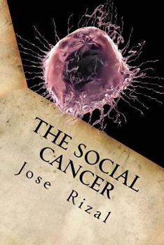 Paperback The Social Cancer: A Complete English Version of Noli Me Tangere Book