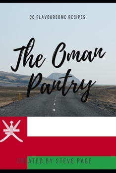 The Oman Pantry: 30 Traditional Recipe's (The World Pantry)