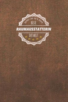Geprüft und 100 % sicher beste Raumausstatterin der Welt: Der perfekte Terminplaner für Frauen, die in der Raumausstattung arbeiten |  Geschenkidee | Geschenke | Geschenk (German Edition)