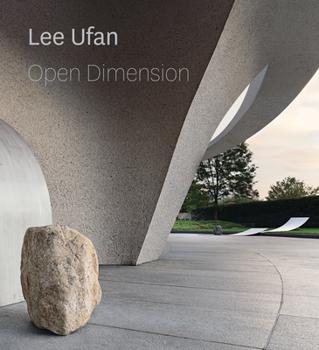 Hardcover Lee Ufan: Open Dimension Book