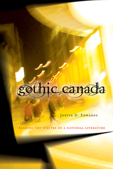 Paperback Gothic Canada: Reading the Spectre of a National Literature Book