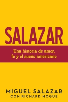 Paperback Salazar: Una Historia De Amor, Fe Y El Sueño Americano [Spanish] Book