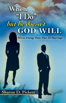 Paperback When I Do, But He Doesn't, God Will (Wives Doing Their Part in Marriage) Book