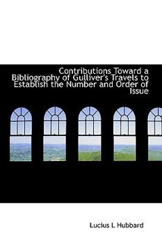 Contributions Toward a Bibliography of Gulliver's Travels to Establish the Number and Order of Issue