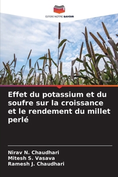 Effet du potassium et du soufre sur la croissance et le rendement du millet perlé (French Edition)