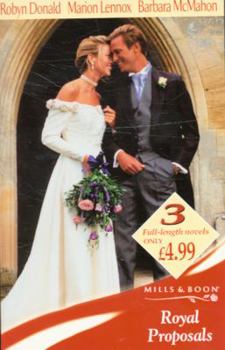 Paperback Royal Proposals: The Prince's Pleasure / A Royal Proposition / The Sheikh's Proposal (Mills & Boon by Request) Book