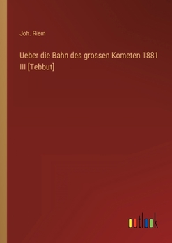 Paperback Ueber die Bahn des grossen Kometen 1881 III [Tebbut] [German] Book