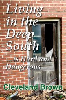 Paperback Living in the Deep South Is Hard and Dangerous Book