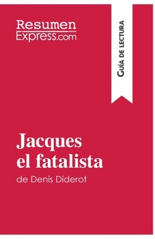 Paperback Jacques el fatalista de Denis Diderot (Guía de lectura): Resumen y análisis completo [Spanish] Book