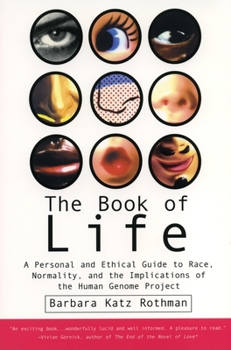 Paperback The Book of Life: A Personal and Ethical Guide to Race, Normality and the Human Gene Study Book