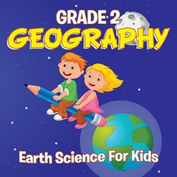 Paperback Grade 2 Geography: Earth Science For Kids (Geography Books) Book