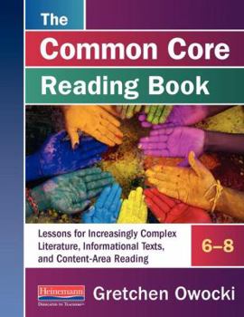 Spiral-bound The Common Core Reading Book, 6-8: Lessons for Increasingly Complex Literature, Informational Texts, and Content-AR EA Reading Book