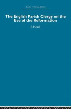 Paperback The English Parish Clergy on the Eve of the Reformation Book