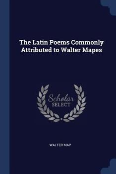 Paperback The Latin Poems Commonly Attributed to Walter Mapes Book