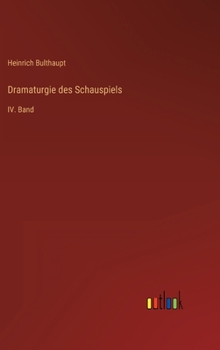 Hardcover Dramaturgie des Schauspiels: IV. Band [German] Book