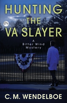 Hunting the VA Slayer - Book #3 of the Bitter Wind