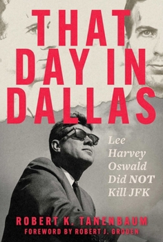 Hardcover That Day in Dallas: Lee Harvey Oswald Did Not Kill JFK Book