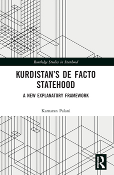 Kurdistan's de Facto Statehood: A New Explanatory Framework